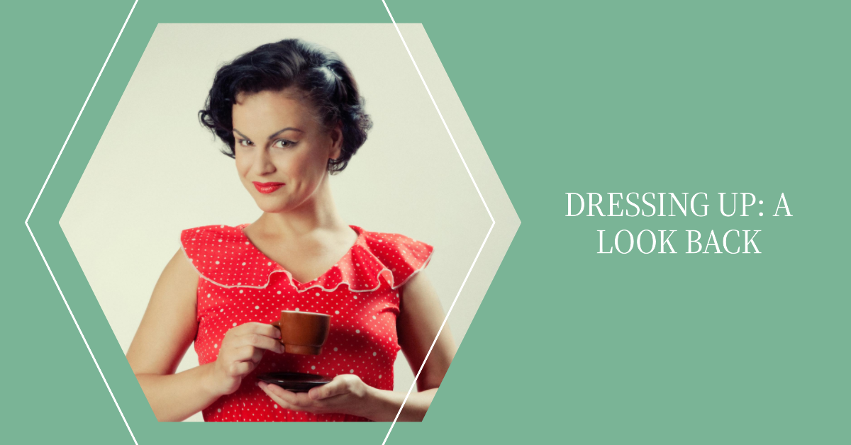 Why Did People Dress More Formally In The Past?  HannaBanna Clothing