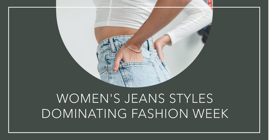 7 Trendsetting Women's Jeans Styles Dominating Fashion Week 2023: A Comprehensive Guide to Denim Revolution