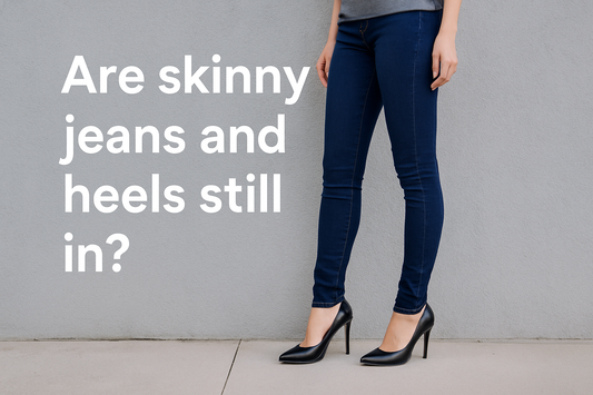 Are Skinny Jeans And Heels Still In?