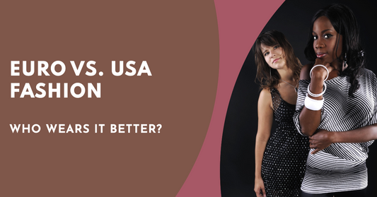 Do Europeans Really Dress Better Than Americans?