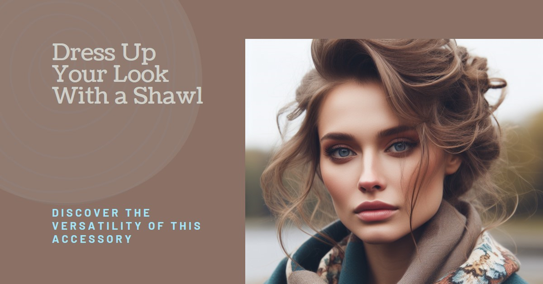 How Do You Dress With A Shawl?