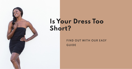 How Do You Know If Your Dress Is Too Short?