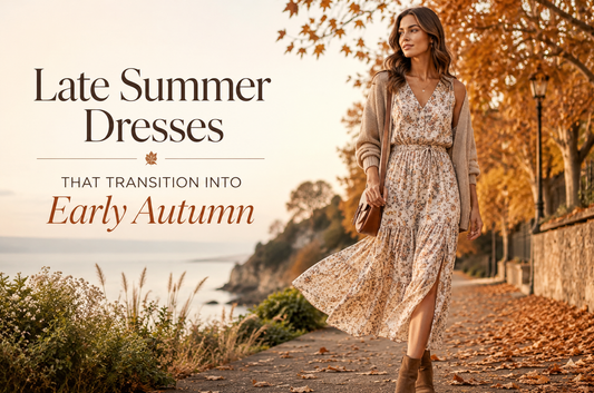 Late Summer Dresses That Transition into Early Autumn