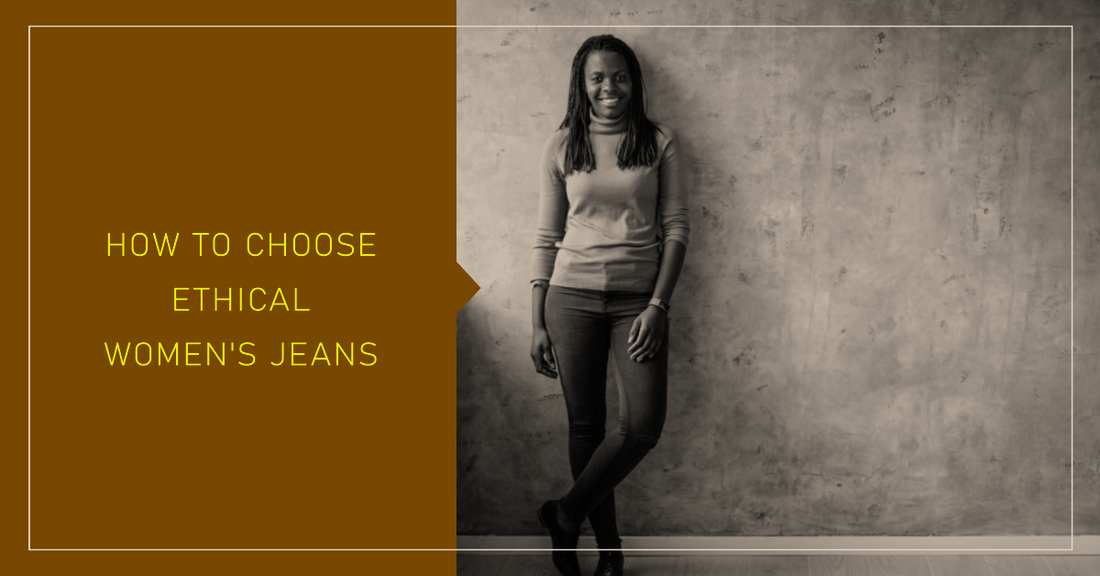 Shop With Heart: How to Choose Ethical Women's Jeans!