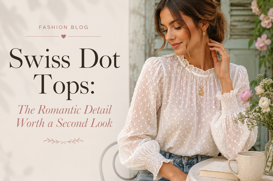 Swiss Dot Tops The Romantic Detail Worth a Second Look