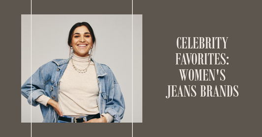 Top 25 Celebrity Favorites: Women's Jeans Brands - The Ultimate Guide to Star-Studded Denim