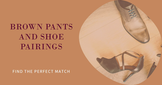 What Color Of Shoes Go Well With Brown Pants?