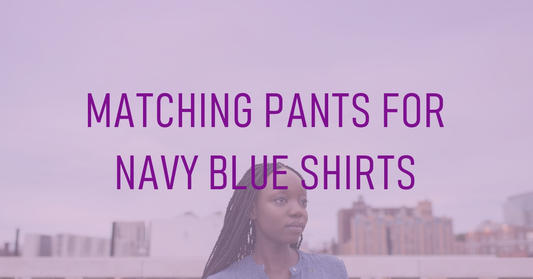 What Color Pants Go With A Navy Blue Shirt?