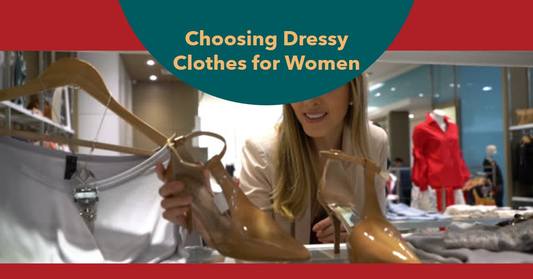 What Factors Should Be Considered When Choosing Dressy Clothes For Woman?