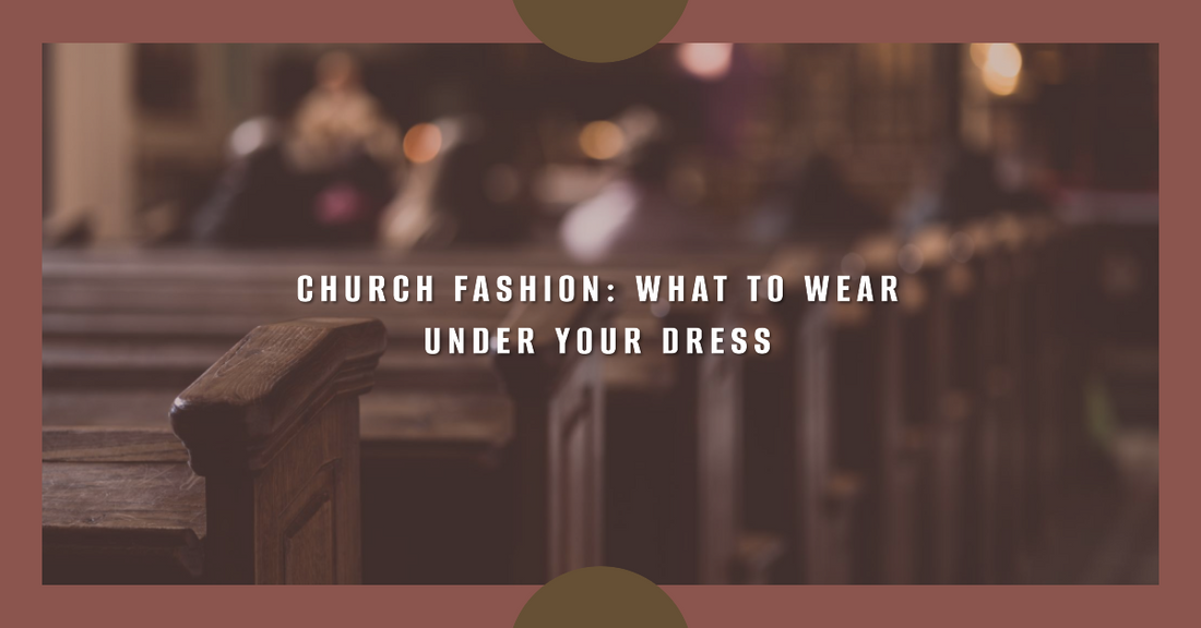 What Should Be Worn Under Dresses In Church?