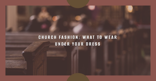 What Should Be Worn Under Dresses In Church?