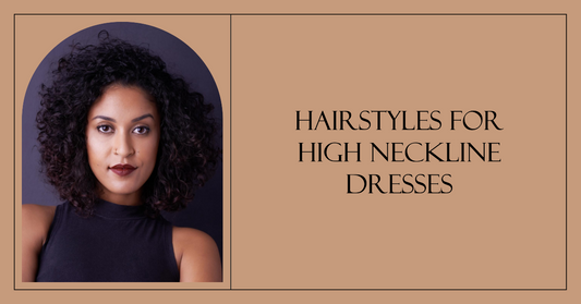 What Type Of Hairstyle Will Go With A High Neckline Dress?