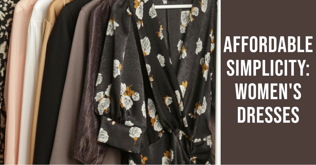 What Are The Simplest Women's Dresses That Are Affordable?