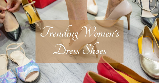 What’s The Current Trend When It Comes To Women's Dress Shoes?