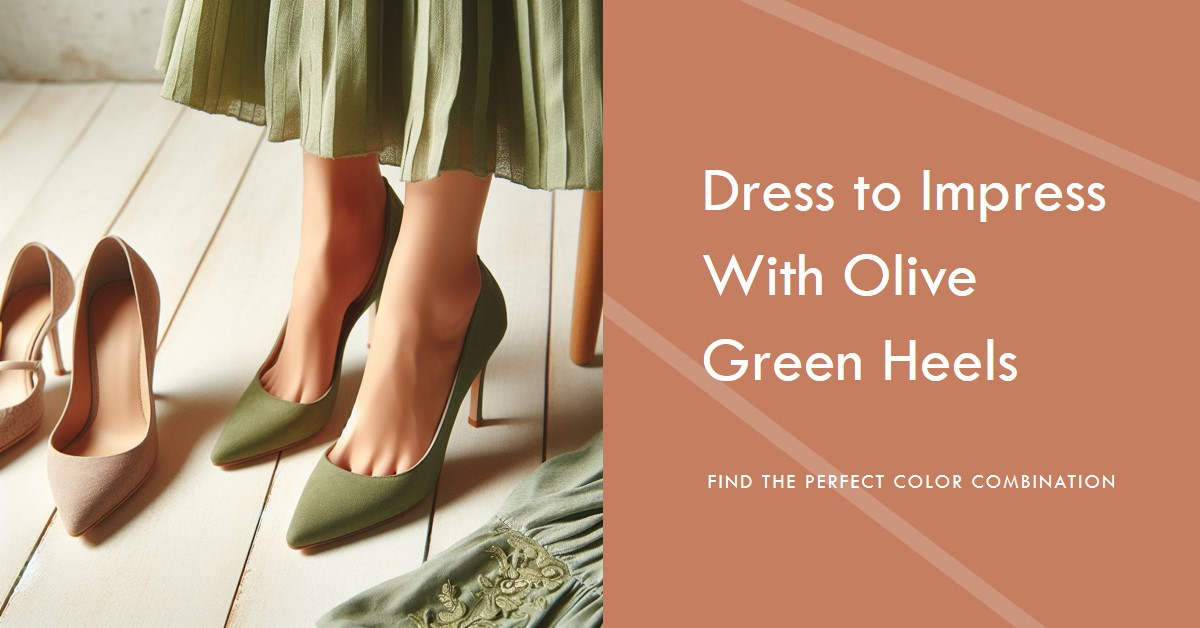Which Colors Of A Dress Should l Wear With Olive Green Heels?