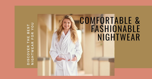Which Type Of Nightwear Is Comfortable And Fashionable?