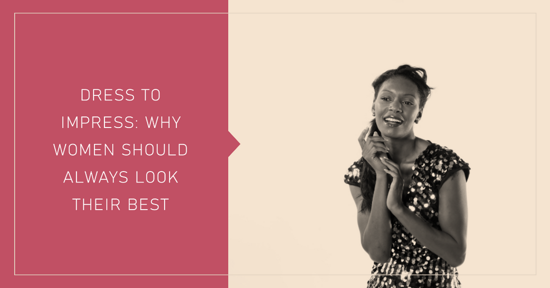 Why Should Women Dress Well?